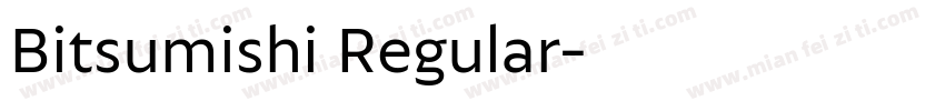Bitsumishi Regular字体转换